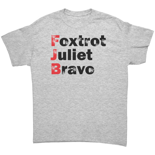 Foxtrot Juliet Bravo  #FJB T-Shirt
